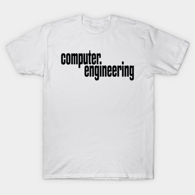 Computer Engineering T-Shirt by ProjectX23